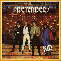The Pretenders : Kid